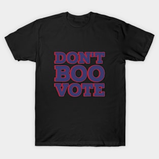 Don't Boo Vote - Block T-Shirt